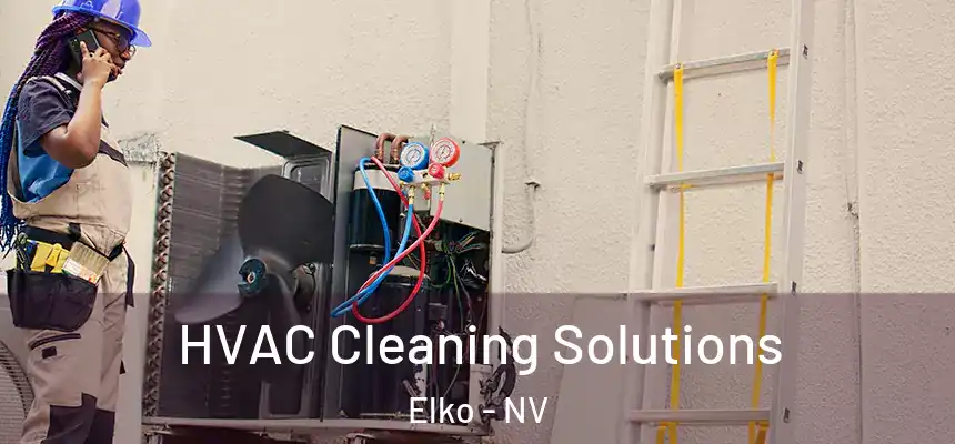 HVAC Cleaning Solutions Elko - NV