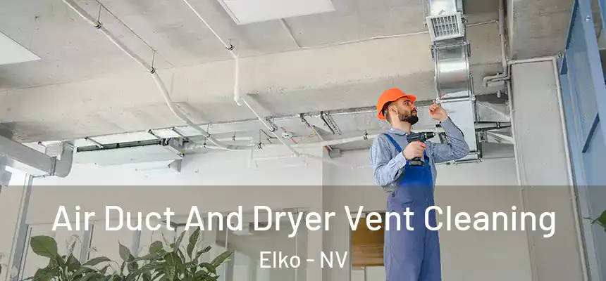  Air Duct And Dryer Vent Cleaning Elko - NV