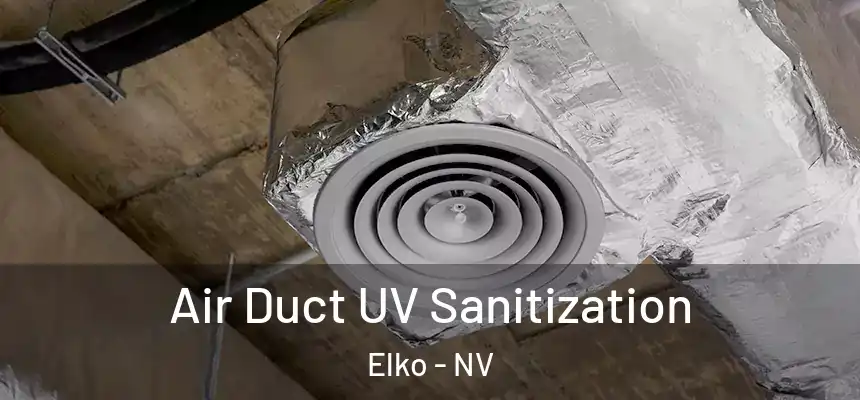  Air Duct UV Sanitization Elko - NV
