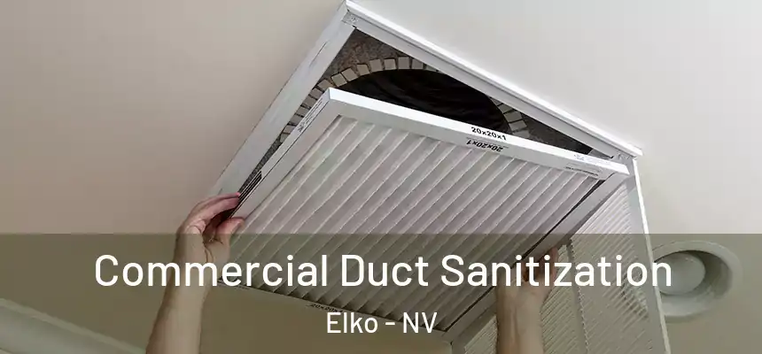 Commercial Duct Sanitization Elko - NV