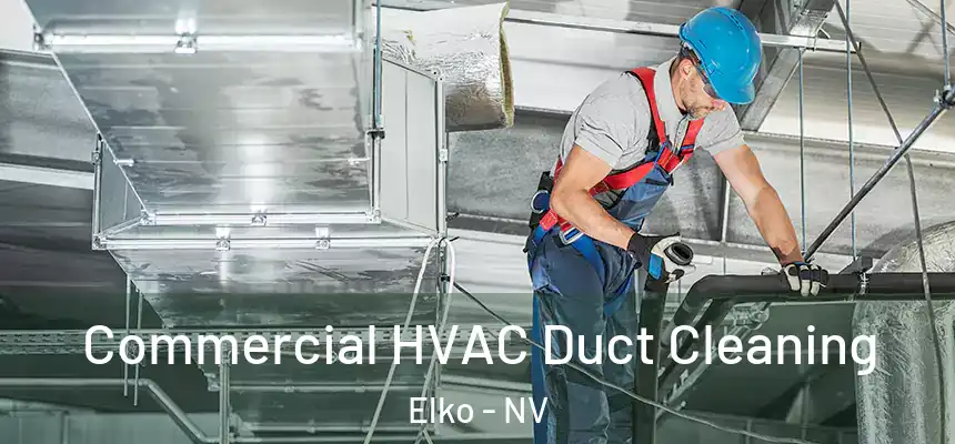 Commercial HVAC Duct Cleaning Elko - NV