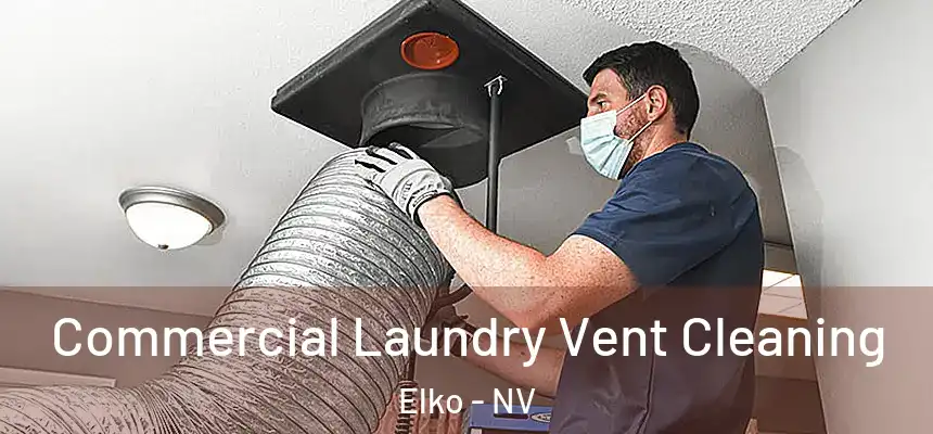  Commercial Laundry Vent Cleaning Elko - NV