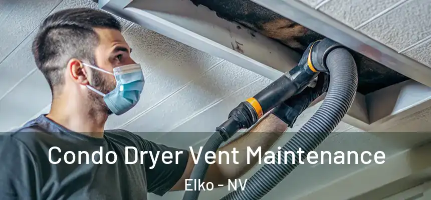 Condo Dryer Vent Maintenance Elko - NV