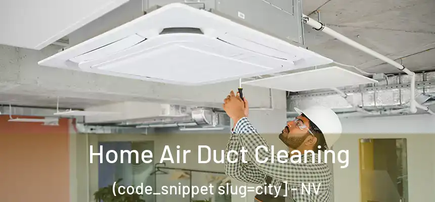  Home Air Duct Cleaning (code_snippet slug=city] - NV