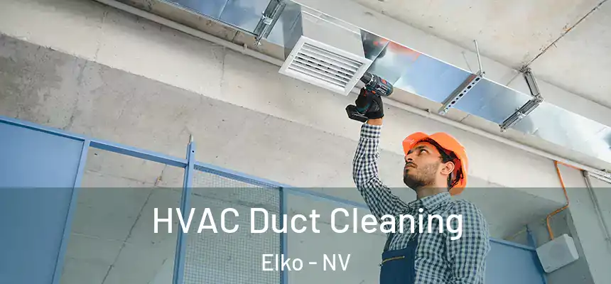 HVAC Duct Cleaning Elko - NV