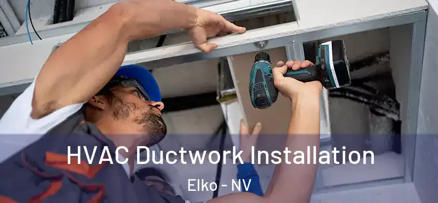 HVAC Ductwork Installation Elko - NV