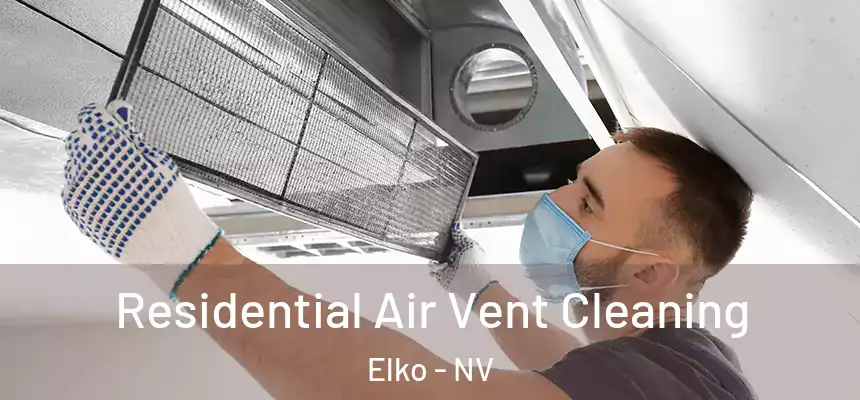  Residential Air Vent Cleaning Elko - NV