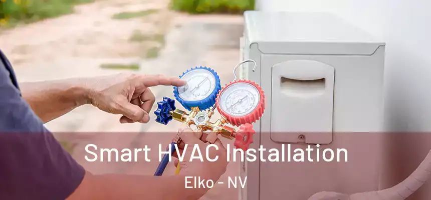 Smart HVAC Installation Elko - NV