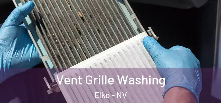 Vent Grille Washing Elko - NV